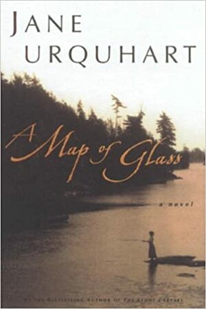 A Map of Glass by Jane Urquhart