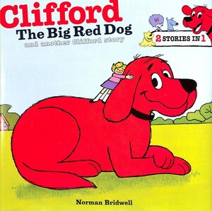 Clifford the Big Red Dog and another Clifford story by Norman Bridwell