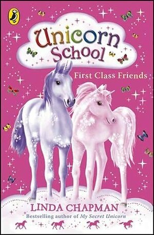 First Class Friends. Linda Chapman by Linda Chapman