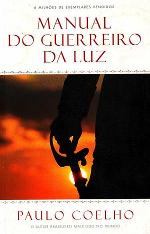 Manual do Guerreiro da Luz by Paulo Coelho