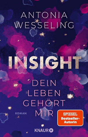 Insight - Dein Leben gehört mir by Antonia Wesseling