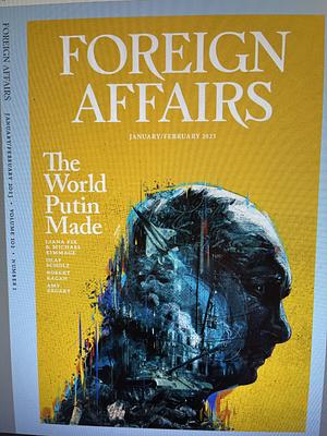 The World Putin Made by Daniel Kurtz-Phelan