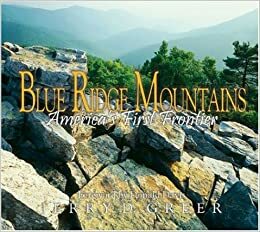 Blue Ridge Mountains: America's First Frontier by Donald Davis, Jerry D. Greer