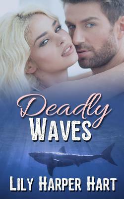 Deadly Waves by Lily Harper Hart