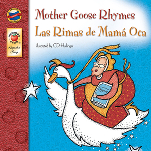 Mother Goose Rhymes / Las Rimas de Mama Oca (Keepsake Stories) by C.D. Hullinger