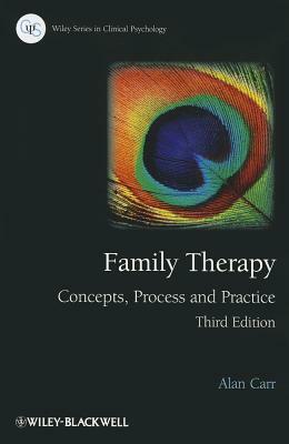 Family Therapy: Concepts, Process and Practice by Alan Carr