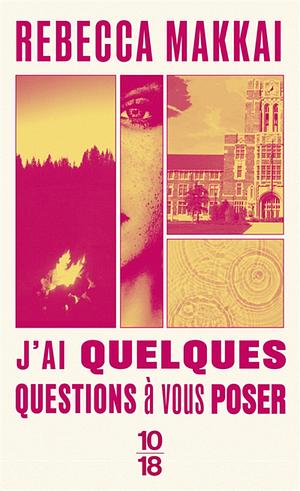 J'ai quelques questions à vous poser by Rebecca Makkai
