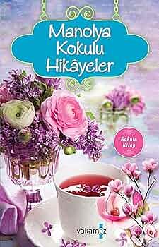 Manolya Kokulu Hikayeler by Ender Haluk Derince