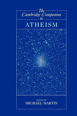 The Cambridge Companion to Atheism by 