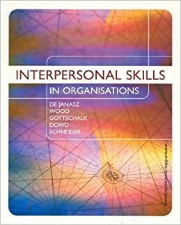 Interpersonal Skills In Organisations by Karen O. Dowd, Lorene Gottschalk, Glenice Wood, Beth Z. Schneider, Suzanne C. de Janasz