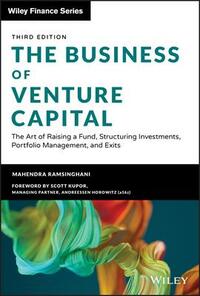 The Business of Venture Capital: Insights from Leading Practitioners on the Art of Raising a Fund, Deal Structuring, Value by Mahendra Ramsinghani
