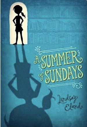 A Summer of Sundays by Lindsay Eland