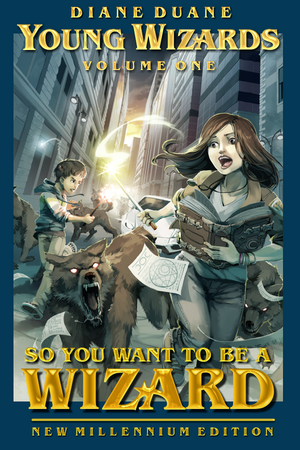 So You Want to Be a Wizard (New Millenium Edition) by Diane Duane