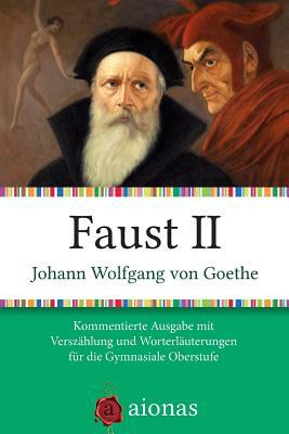 Faust II: Kommentierte Ausgabe Mit Versz by Andreas Fiedler, Johann Wolfgang von Goethe