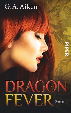 Dragon fever: Roman by G.A. Aiken