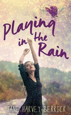 Playing in the Rain by Jane Harvey-Berrick