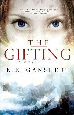 The Gifting by K. E. Ganshert