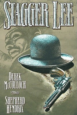 Stagger Lee by Derek McCulloch, Shepherd Hendrix
