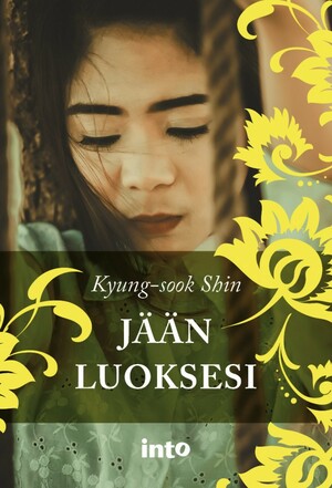 Jään luoksesi  by Kyung-sook Shin 