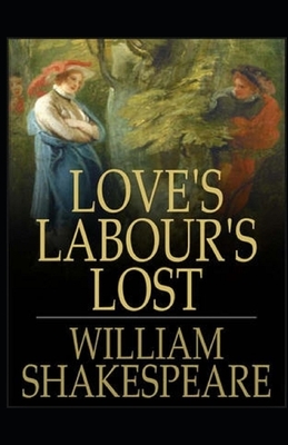 Love's Labour's Lost Illustrated by William Shakespeare