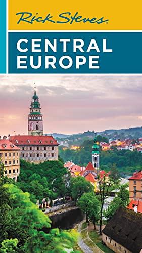 Rick Steves Central Europe: The Czech Republic, Poland, Hungary, Slovenia & More by Cameron Hewitt, Rick Steves