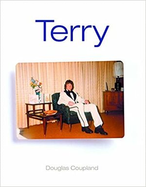 Terry: Terry Fox and His Marathon of Hope by Douglas Coupland