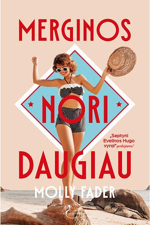 Merginos nori daugiau by Molly Fader