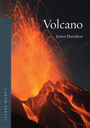 Volcano: Nature and Culture by James Hamilton