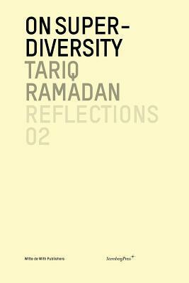 Tariq Ramadan: On Super-Diversity by Tariq Ramadan