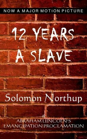 12 Years a Slave and the Emancipation Proclamation by William Crawford, Solomon Northup, Abraham Lincoln