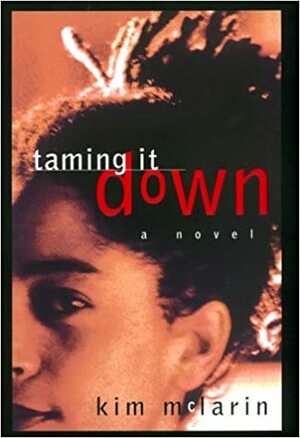 Taming It Down by Kim McLarin