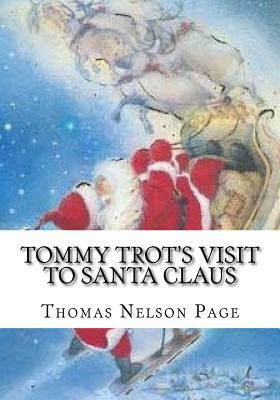 Tommy Trot's Visit to Santa Claus by Thomas Nelson Page
