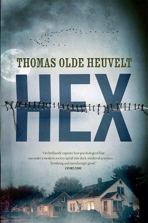 HEX by Thomas Olde Heuvelt by Thomas Olde Heuvelt, Thomas Olde Heuvelt