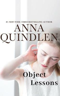 Object Lessons by Anna Quindlen