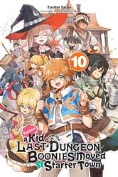 Suppose a Kid from the Last Dungeon Boonies Moved to a Starter Town, Vol. 10 (light novel) by Toshio Satou