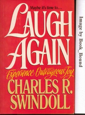 Laugh Again: Are You Running on Empty? Maybe It's Time To... by Charles R. Swindoll