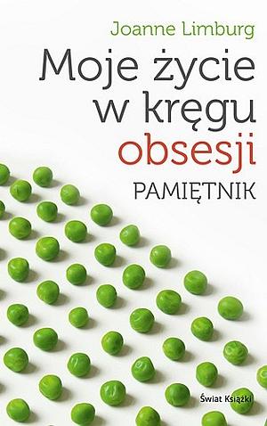 Moje życie w kręgu obsesji. Pamiętnik by Joanne Limburg