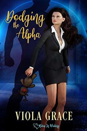 Dodging the Alpha by Viola Grace