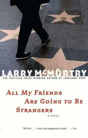 All My Friends Are Going to Be Strangers: A Novel by Larry McMurtry