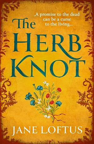 The Herb Knot by Jane Loftus
