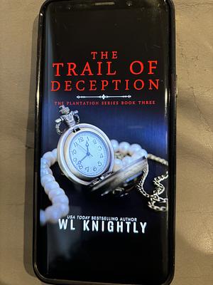 The trail of deception  by WL Knightly