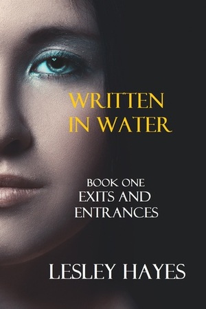 Exits and Entrances (Written in Water, #1) by Lesley Hayes
