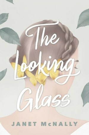 The Looking Glass by Janet McNally