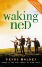 Waking Ned by Wendy Holden