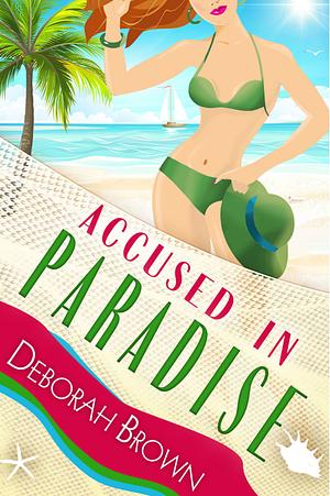 Accused in Paradise by Deborah Brown