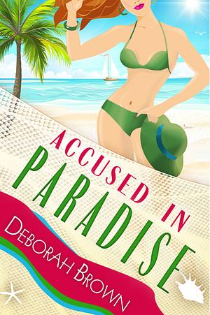 Accused in Paradise by Deborah Brown