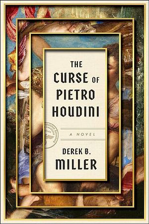 The Curse of Pietro Houdini by Derek B. Miller