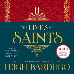 The Lives of Saints by Leigh Bardugo