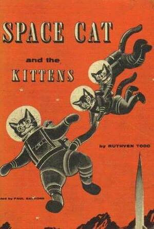 Space Cat and the Kittens by Ruthven Todd, Paul Galdone