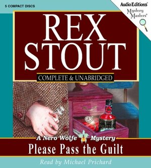 Please Pass the Guilt: A Nero Wolfe Mystery by Rex Stout